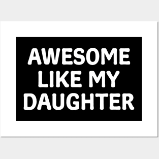 Awesome Like My Daughter Father'S Day Papa Dad Funny Father Posters and Art